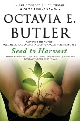 Seed to Harvest by Butler, Octavia E.