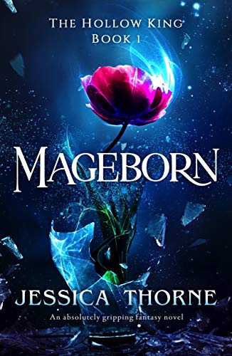 Mageborn: An absolutely gripping fantasy novel (The Hollow King #1)