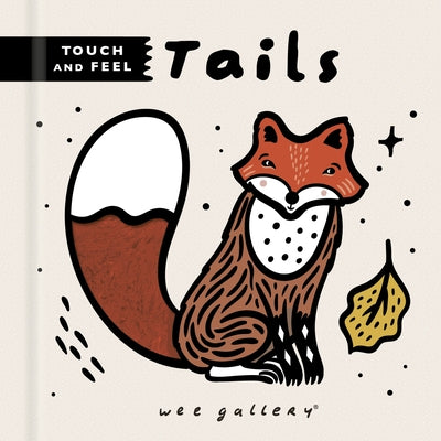 Wee Gallery Touch and Feel: Tails by Sajnani, Surya