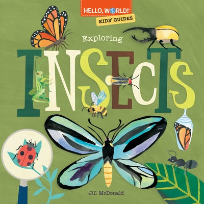 Hello, World! Kids' Guides: Exploring Insects by McDonald, Jill