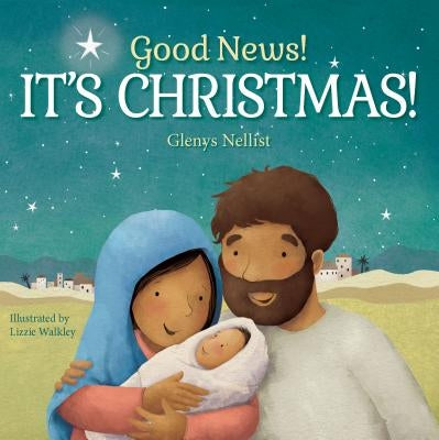Good News! It's Christmas! by Nellist, Glenys
