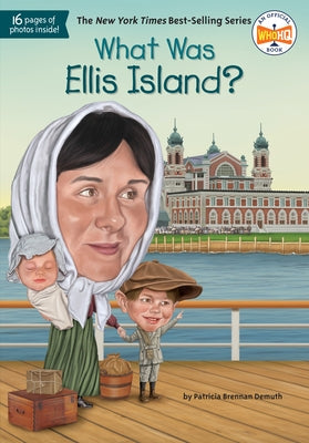 What Was Ellis Island? by Demuth, Patricia Brennan