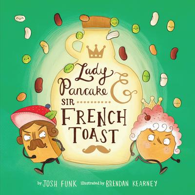 Lady Pancake & Sir French Toast (Lady Pancake & Sir French Toast #1)