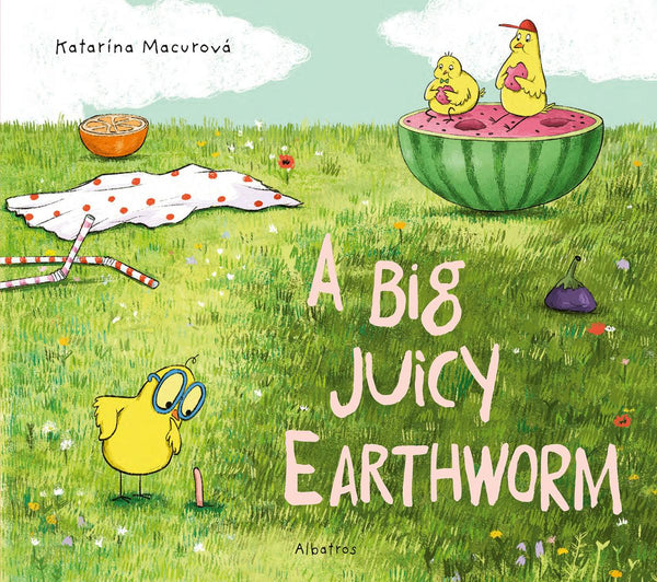 A Big Juicy Earthworm (Katarina's Small Wonders)