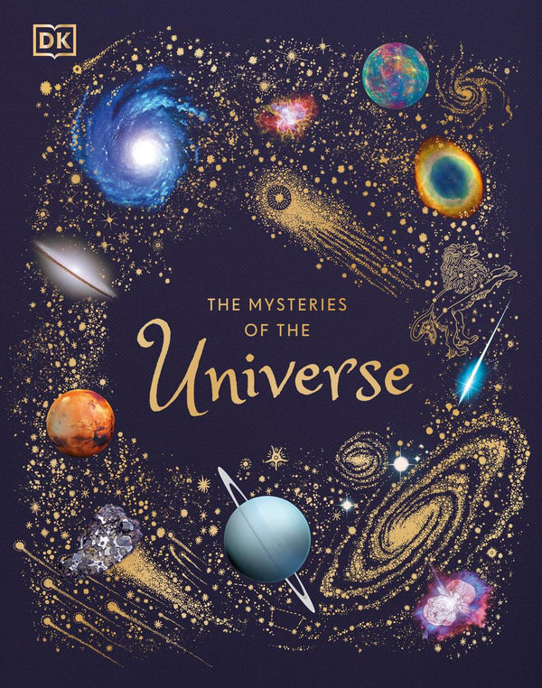 The Mysteries Of The Universe (DK Children's Anthologies)