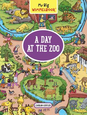 My Big Wimmelbook - A Day at the Zoo: A Look-And-Find Book