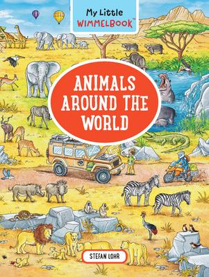 My Little Wimmelbook - Animals Around the World: A Look-And-Find Book