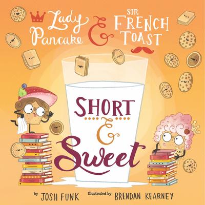Short & Sweet (Lady Pancake & Sir French Toast #4)