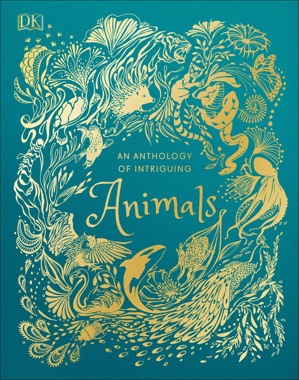 An Anthology of Intriguing Animals (DK Children's Anthologies)