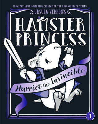 Hamster Princess: Harriet the Invincible by Vernon, Ursula