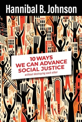 10 Ways We Can Achieve Social Justice by Johnson, Hannibal B. B.