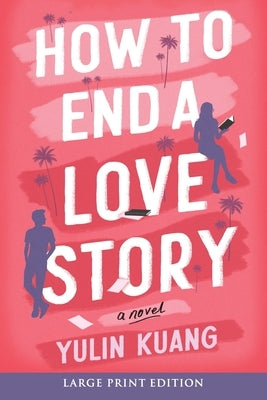 How to End a Love Story: A Reese's Book Club Pick by Kuang, Yulin