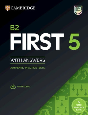 B2 First 5 Student's Book with Answers with Audio with Resource Bank: Authentic Practice Tests by 