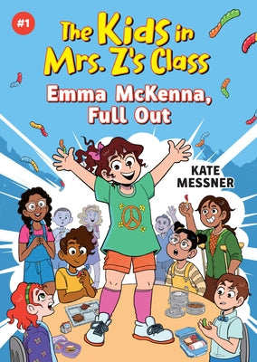 Emma McKenna, Full Out (the Kids in Mrs. Z's Class #1) by Messner, Kate