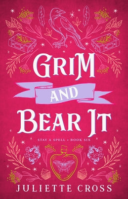 Grim and Bear It: Stay a Spell Book 6 Volume 6 by Cross, Juliette
