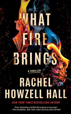 What Fire Brings: A Thriller by Howzell Hall, Rachel