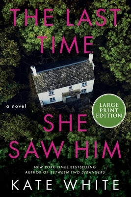 The Last Time She Saw Him by White, Kate