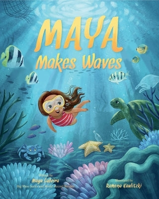 Maya Makes Waves: A Picture Book by Gabeira, Maya