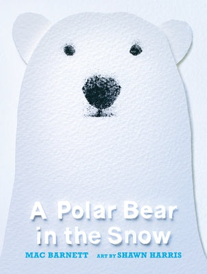 A Polar Bear in the Snow by Barnett, Mac