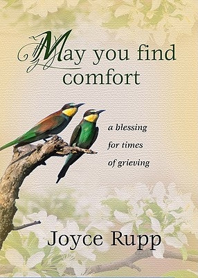 May You Find Comfort: A Blessing for Times of Grieving by Rupp, Joyce, Osm
