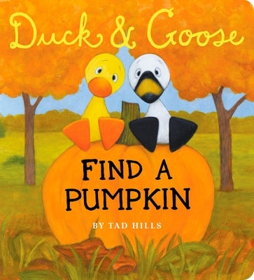 Duck & Goose, Find a Pumpkin by Hills, Tad