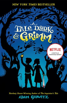 A Tale Dark & Grimm by Gidwitz, Adam
