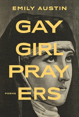 Gay Girl Prayers by Austin, Emily