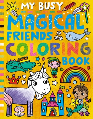 My Busy Magical Friends Coloring Book by Tiger Tales