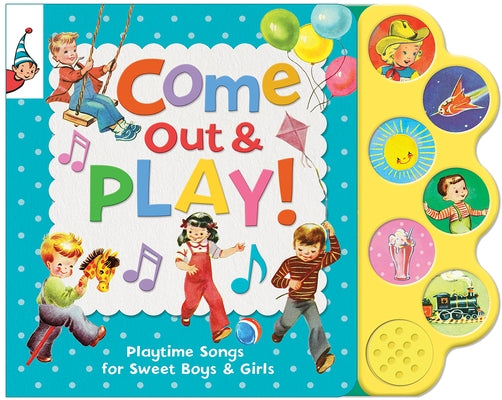 Come Out & Play! (Vintage Storybook) by Parragon Books