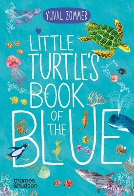 Little Turtle's Book of the Blue by Zommer, Yuval