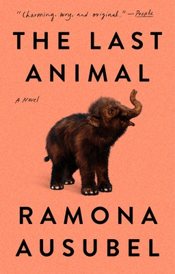 The Last Animal by Ausubel, Ramona