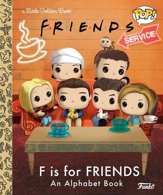 F Is for Friends: An Alphabet Book (Funko Pop!) by Man-Kong, Mary