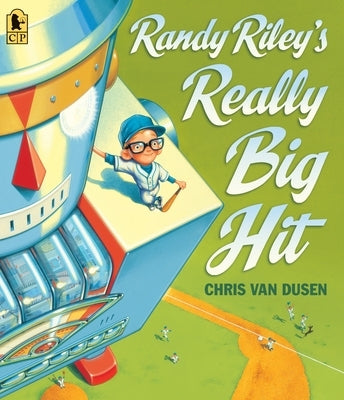 Randy Riley's Really Big Hit by Van Dusen, Chris