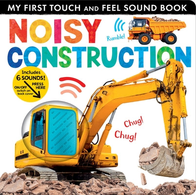 Noisy Construction: My First Touch and Feel Sound Book by Crisp, Lauren