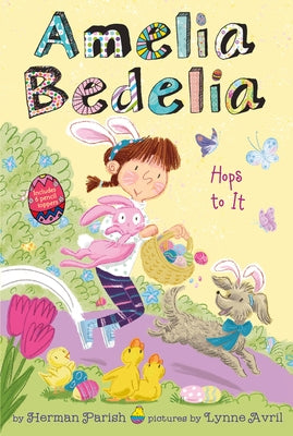 Amelia Bedelia Special Edition Holiday Chapter Book #3: Amelia Bedelia Hops to It: An Easter and Springtime Book for Kids by Parish, Herman