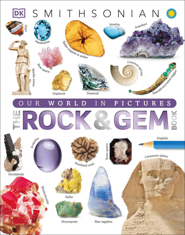 The Rock and Gem Book: And Other Treasures of the Natural World (DK Our World in Pictures)
