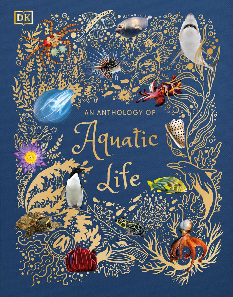 An Anthology Of Aquatic Life (DK Children's Anthologies)