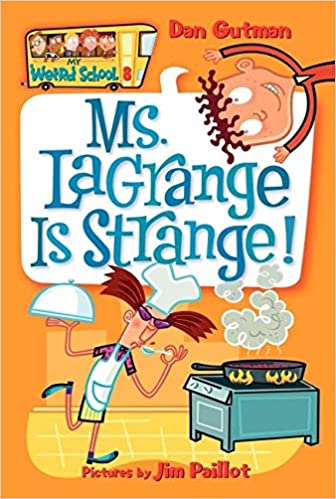 Ms. Lagrange Is Strange! (My Weird School #8)