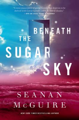 Beneath the Sugar Sky (Wayward Children