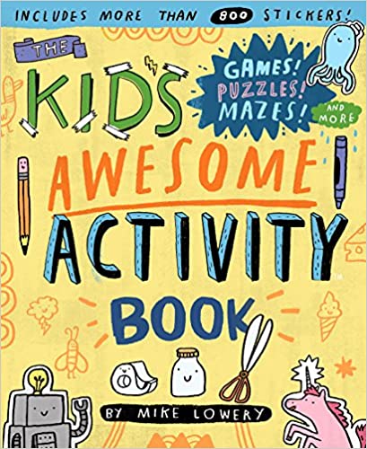 The Kid's Awesome Activity Book: Games! Puzzles! Mazes! and More!