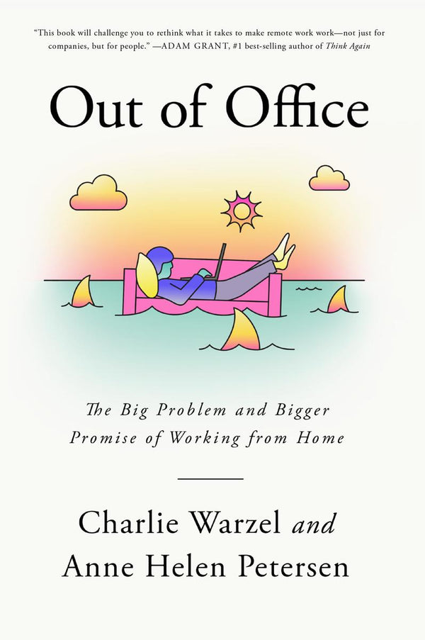 Out of Office: The Big Problem and Bigger Promise of Working from Home