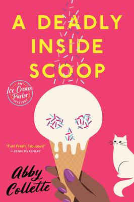 A Deadly Inside Scoop (An Ice Cream Parlor Mystery #1)