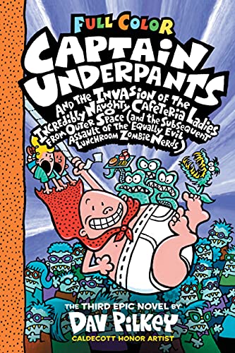 Captain Underpants and the Invasion of the Incredibly Naughty Cafeteria Ladies from Outer Space: Color Edition (Captain Underpants