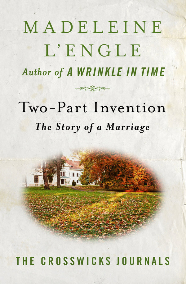 Two-Part Invention: The Story of a Marriage (Crosswicks Journal #4)