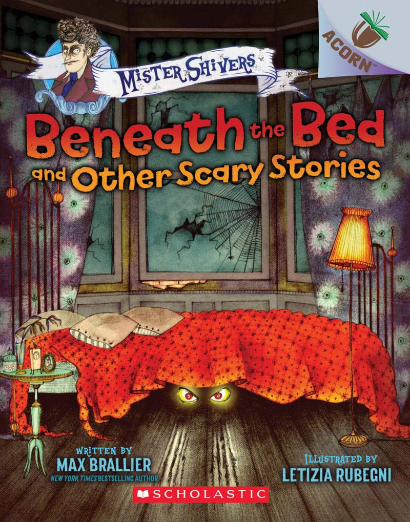 Beneath the Bed and Other Scary Stories: An Acorn Book (Mister Shivers