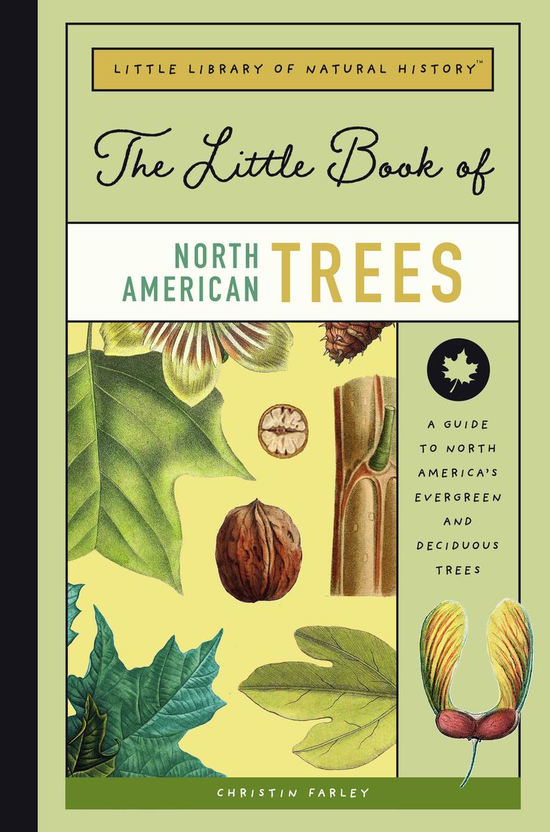 The Little Book of North American Trees: A Guide to North America's Evergreen and Deciduous Trees