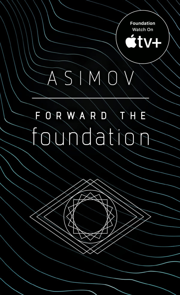 Forward the Foundation (Foundation #7)