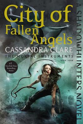 City of Fallen Angels (Mortal Instruments #4)