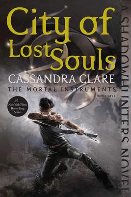 City of Lost Souls (Mortal Instruments #5)