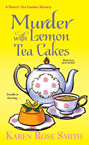 Murder with Lemon Tea Cakes (Daisy's Tea Garden Mystery #1)